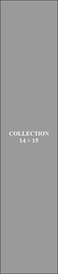 COLLECTION
14 + 15